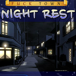 Fuck Town Night Rest